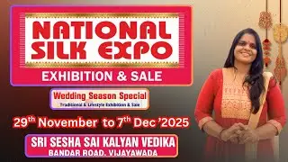 National Silk Expo , Vijayawada // 29th November to 7th December '2025 //  Sesha sai Kalyana Vedika