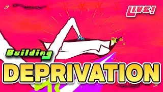 🔴 BUILDING DEPRIVATION (DAY 13) - Geometry Dash LIVE!