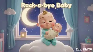 Rock-a-bye Baby Bedtime Song with Zuzu &ndash; Gentle Sleep & Toddler Bedtime Nursery Rhyme