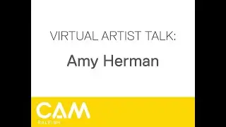 CAM Raleigh Amy Herman Artist Talk