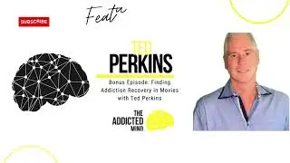 Bonus Episode: Finding Addiction Recovery in Movies with Ted Perkins