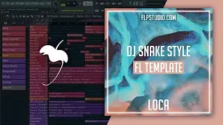 Loca - Dj snake style (FL Studio Template)