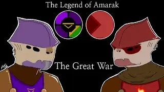 The Legend of Amarak - Episode 11: The Great War