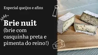 Brie Nuit (brie com carv&atilde;o e pimenta!) - The Veigas