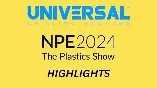 Universal Chilling Systems&rsquo; Highlights of NPE 2024 The Plastics Show!
