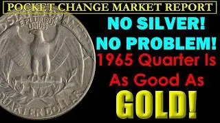 COMMONLY OVERLOOKED 1965 Quarter Will Fatten Your Pocket$! POCKET CHANGE MARKET REPORT