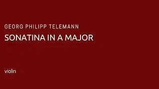 Georg Philipp Telemann - Violin Sonatina in A Major TWV 41 (piano accompaniment)