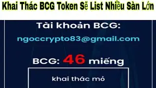 Khai Th&aacute;c BCG Token Từ Dự &Aacute;n bcgfinance Sẽ List Nhiều S&agrave;n Lớn