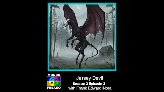 Mondo Freako - Jersey Devil with Frank Edward Nora from The Overnightscape