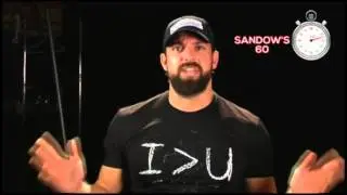 It's Time For Sandow's 60: Roll it!!!