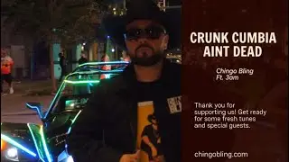 Chingo Bling feat 3am “CRUNK CUMBIA AINT DEAD”