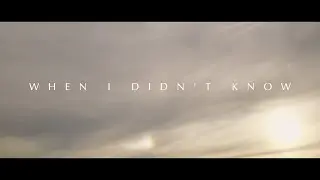 TheLastNamed - When I Didn't Know (Official Video)