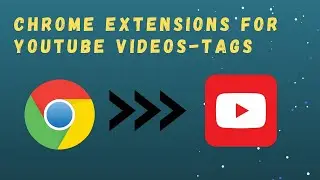 chrome extensions for YouTube tags