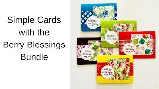 Simple Cards with the Berry Blessings Bundle:  Sale-A-Bration 2021 Wrap Up Facebook Live Replay