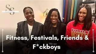 2024: Fitness, Festivals, Friends & Fckboys ft Gloria & Lorraine | Sunshine & Soul Podcast Ep 5
