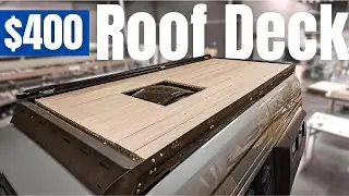 How to build a DIY deck on your camper van for under $400 | Serg Supply