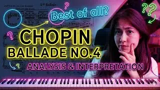 Analysis & Interpretation of Chopin Ballade No.4 | Part 1