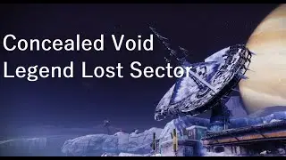 Destiny 2: Legend Difficulty Concealed Void Lost Sector Guide
