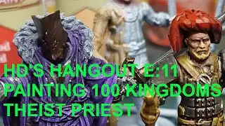 HOLY DIVER'S HANGOUT EP: 11 PAINTING 100 KINGDOMS THEIST PRIEST #colorsofconquest