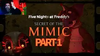 LET'S PLAY | FNAF SECRET OF THE MIMIC | PART 1