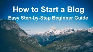 How to Start a Blog in 2024 &ndash; Easy Guide for Beginners