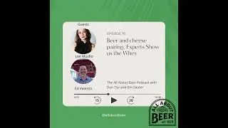 AAB 070: The Best way to Pair Beer and Cheese. Experts Show us the Whey.