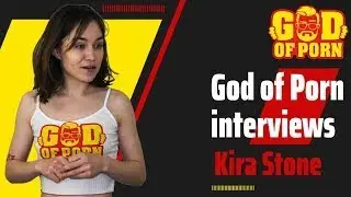 The God of Porn interviews Kira Stone