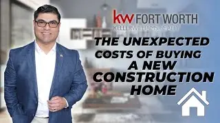 The Unexpected Costs of buying a New Construction Home in Fort Worth Texas.