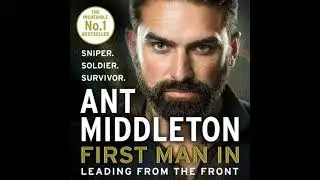 First Man In: Leading from the Front by Ant Middleton