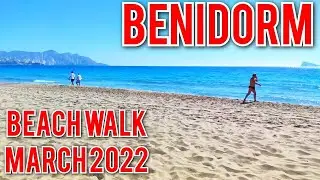 BENIDORM 🇪🇦 First Day of Spring March 2022 Costa Blanca Spain Walking Tour 4K
