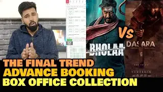 Bholaa vs Dasara FINAL TREND Advance Booking Box Office Collection | Admin Analysis