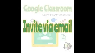 Google Classroom: Invite students via email