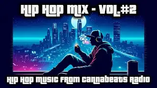 Hip Hop Mix - Vol.#2 -  Smooth beats, head-nodding rhythms, and lyrical flows from Cannabeats Radio.