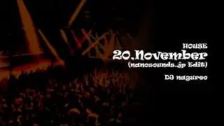 20,november - DJ nagureo  (nanosounds.jp Edit)