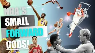 Bird To LeBron: NBA's Small Forward GODS!