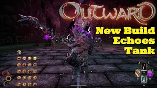 【Outward】物质世界 Echoes Tank Vs Troglodyte Queen