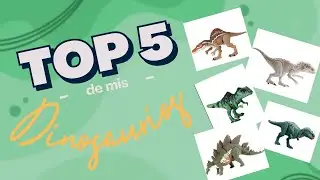MI TOP 5 DE MIS DINOSAURIOS 