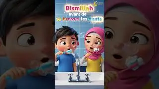 BISMILLAH AVANT DE SE BROSSER LES DENTS | Chanson islamique &eacute;ducative pour enfants