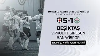 Beşiktaş – Prolift Giresun Sanayispor | Turkcell Kadın Futbol Süper Ligi 15. Hafta