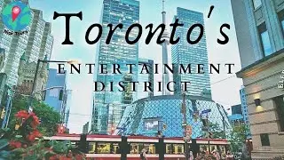 A Tour of Toronto's Entertainment District