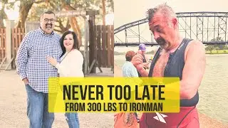 Never Too Late: From 300 lbs to Ironman | My Underdog Journey