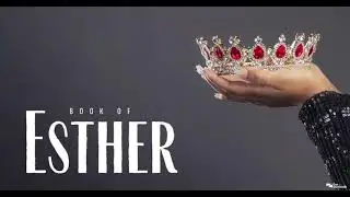 The Book of Esther - From The Bible Experience