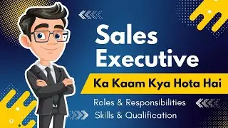 What is Sales Executive Job | Sales Executive Kya Hota Hai | Sales Executive Work