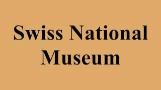 Swiss National Museum