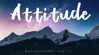 ◼ TOP 15 POWERFUL ATTITUDE QUOTES🔥Attitude Quotes That Will Help You Focus on a Positive Attitude