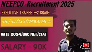 NEEPCO Executive Trainee Recruitment 2025 Through Gate 2024/UGC NET/CLAT