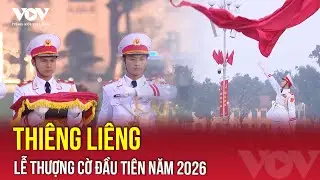 Thiêng liêng lễ thượng cờ đầu năm mới 2026 trên Quảng trường Ba Đình | VOV