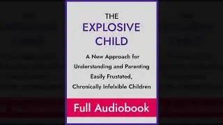 The Explosive Child Full Length Audiobook