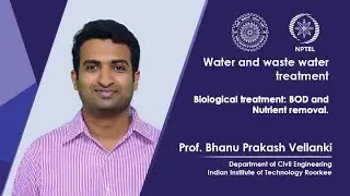 Lecture 17: Biological treatment: BOD and Nutrient removal.