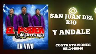San Juan Del R&iacute;o / Y Andale - El Poder de Tierra Mixe (En Vivo)